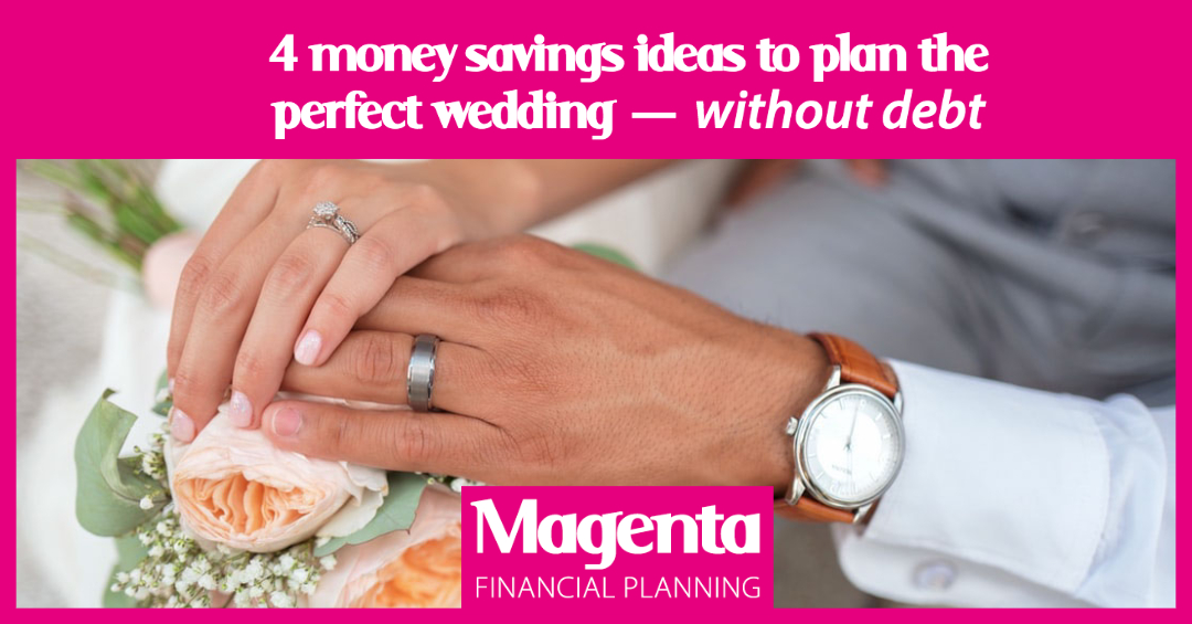 4 money savings ideas to plan the perfect wedding — without debt