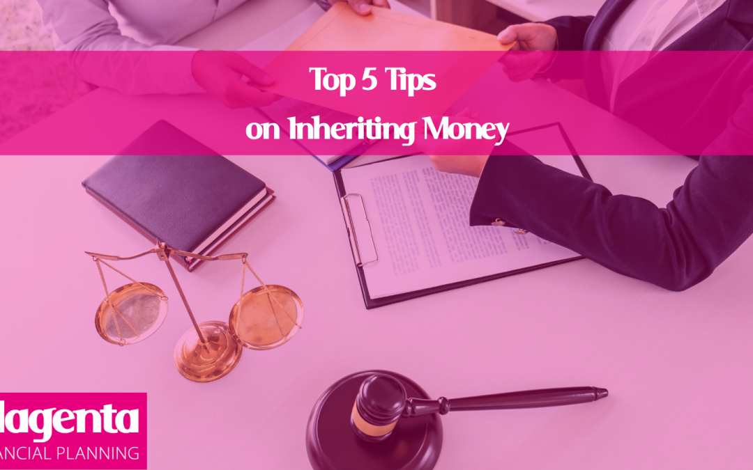 Magenta’s Top 5 tips on Inheriting Money – by Jamie Flook