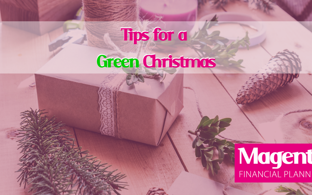 Magenta’s Tips for a ‘Green’ Christmas – by Julie Lord
