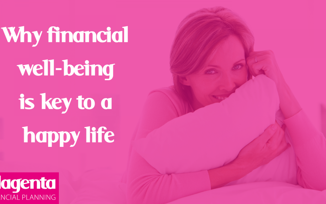 Why Financial Wellbeing is Key to a Happy Life – by Julie Lord