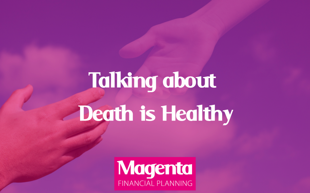 Talking About Death Is Healthy – By Julie Lord