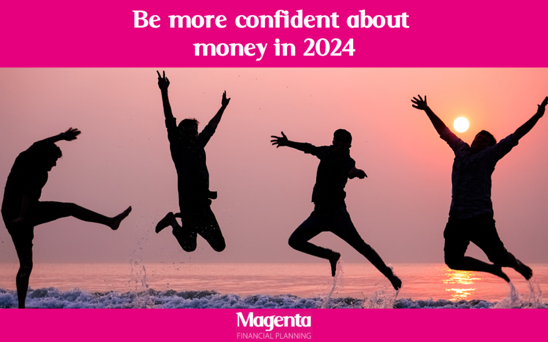 Be more confident about money in 2024